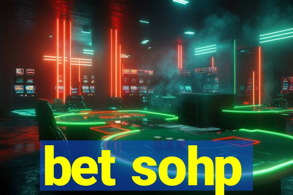 bet sohp